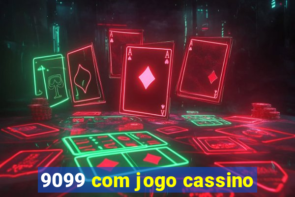 9099 com jogo cassino